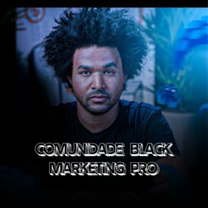 Comunidade Black Marketing Pro